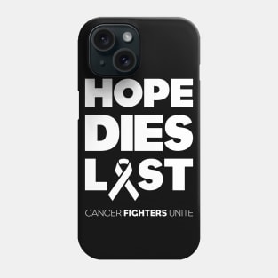 Hope Dies Last White Print Phone Case