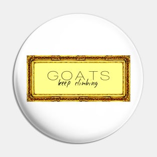 A Bea Kay Thing Called Beloved- The GOATs (Keep Climbing) Pin