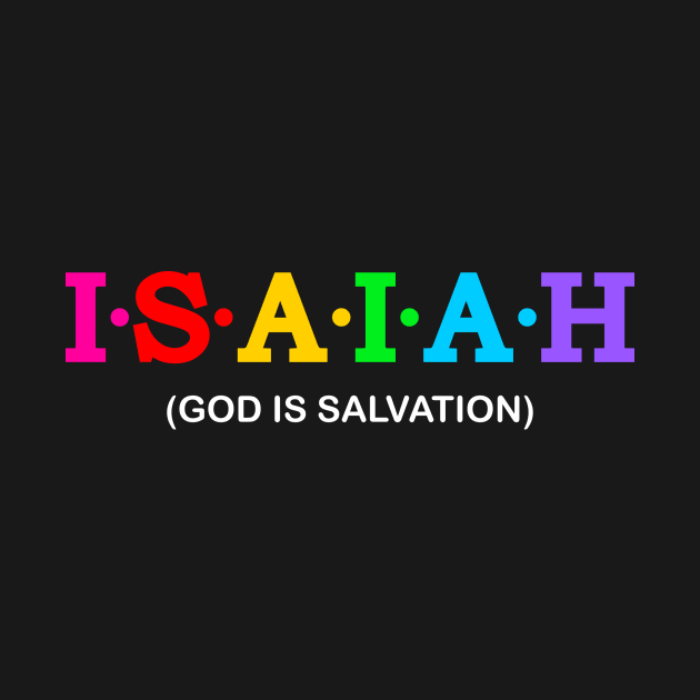 Isaiah - God Is Salvation. by Koolstudio