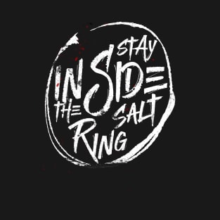 Stay Inside The Salt Ring T-Shirt