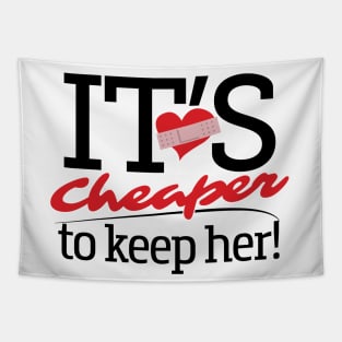 It's Cheaper To Keep Her! Tapestry