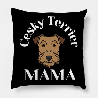 Cesky Terrier Mama Life is better with my dogs Dogs I love all the dogs Pillow