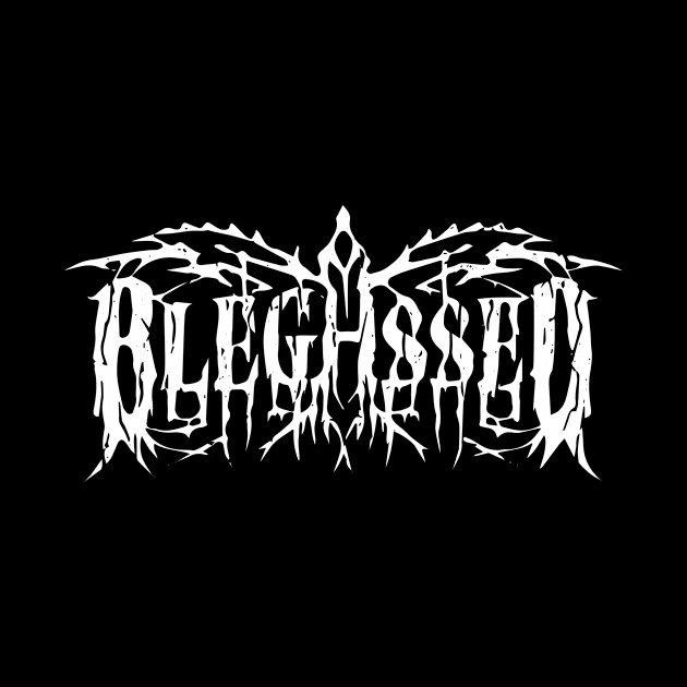 Bleghssed | Deathcore Death Metal Funny Heavy Metal Metalcore by uncommonoath