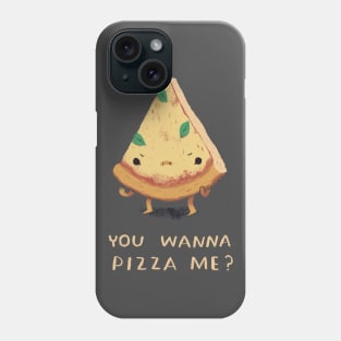 you wanna pizza me? Phone Case