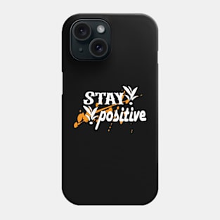 Stay positive latest design Phone Case