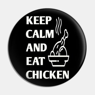 keep calm and eat chicken Pin