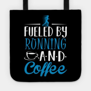 Fueled by Running and Coffee Tote