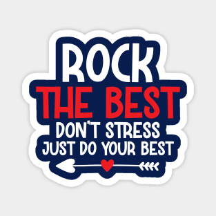 Inspirational Quote Designed - Rock the best Don't stress just do your best... Magnet