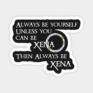 Be Xena Magnet