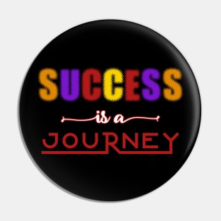 Success is a Journey Pin