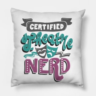 Certified Theatre Nerd Pillow