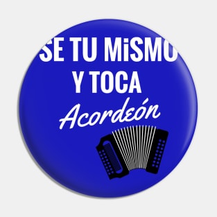 Se Tu Mismo y Toca Acordeón Pin