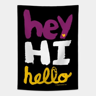 Hey Hi Hello - friendly hand painted lettering typography design Tapestry