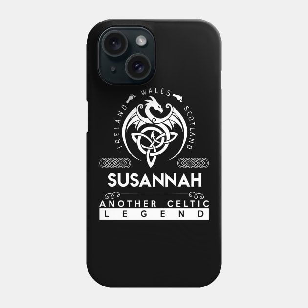 Susannah Name T Shirt - Another Celtic Legend Susannah Dragon Gift Item Phone Case by harpermargy8920