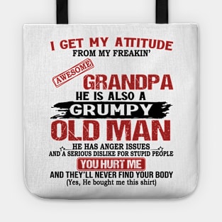 I Get My Attitude From My Freaking Awesome Grandpa Tote