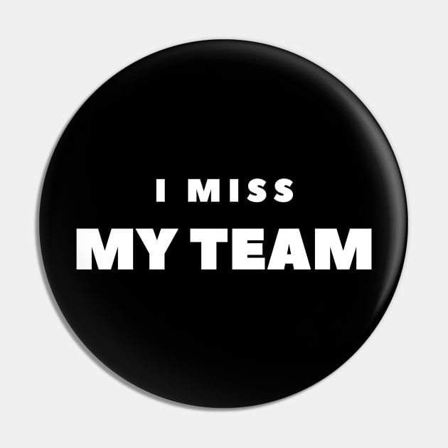 I MISS MY TEAM Pin by FabSpark