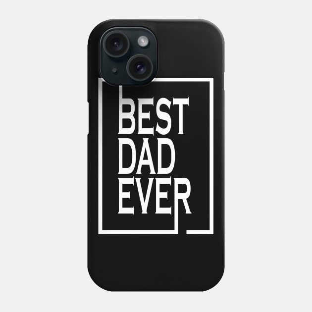 Fathers Day, Best Dad Ever Matching Gift Phone Case by osvaldoport76