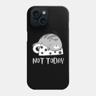 Lazy Cat Nope not Today funny sarcastic messages sayings and quotes Phone Case