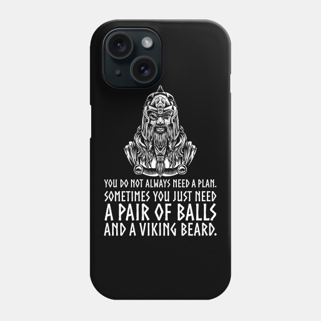 Viking Mythology Odin - Beard And Balls - Motivational Masculine Phone Case by Styr Designs