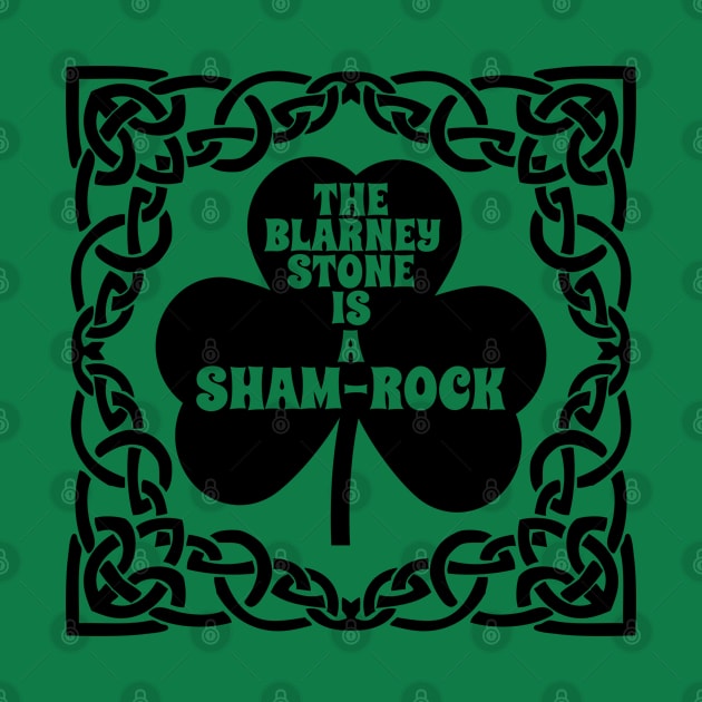 Funny St Patricks Day _ The Blarney Stone Is A Sham-Rock Pun by POD Creations