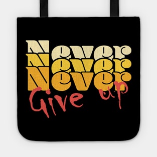 Never, never, never give up - orange Tote