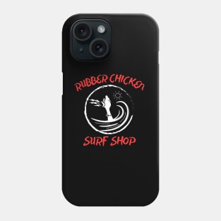The Famous Rubber Chicken Surf Shop Phone Case