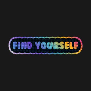 Find Yourself T-Shirt