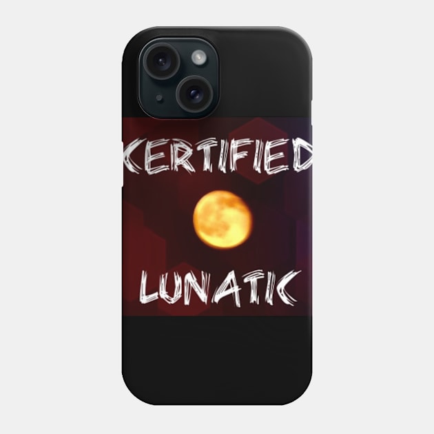 Certified Lunatic Phone Case by heyokamuse