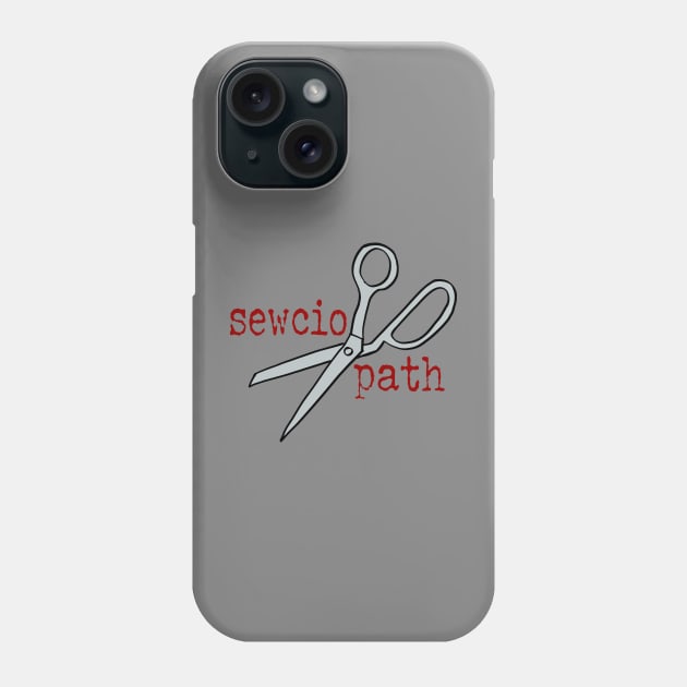 Sewciopath with Scissors Phone Case by mcwolldesigns