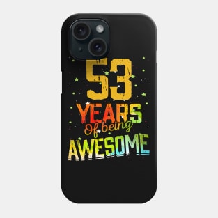 53 Years Of Being Awesome Gifts 53th Anniversary Gift Vintage Retro Funny 53 Years Birthday Men Women Phone Case