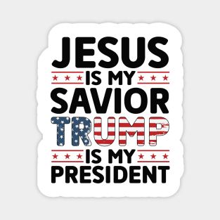 Jesus is My Savior Trump is My President Magnet