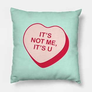 It's Not Me, It's U Pillow