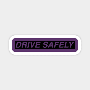 DRIVE SAFELY - black typography Magnet