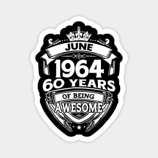 June 1964 60 Years Of Being Awesome 60th Birthday Magnet