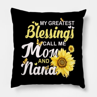 My Greatest Blessings Call Me Mom And NaNa Mothers Day Pillow