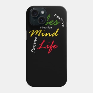 Positive Vibes, Positive Mind, Positive Life, Rasta Phone Case