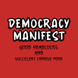 democracy manifest good headlocks T-Shirt