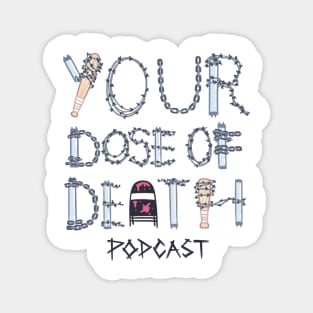 Your Dose of Death Logo Magnet