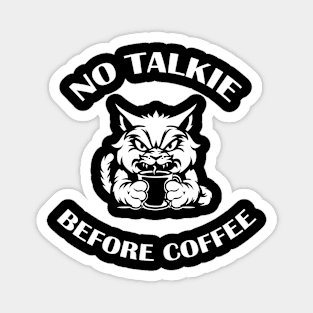 NO TALKIE BEFORE COFFEE Magnet