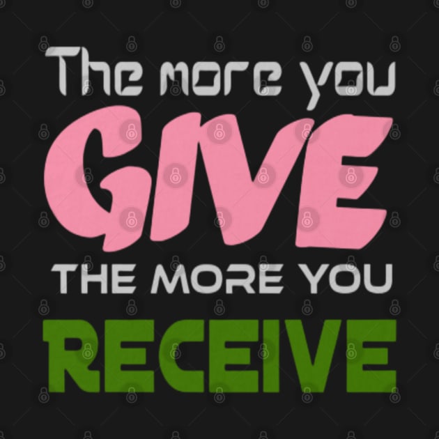 The more you give, the more you receive, Black by TeeTrandzz