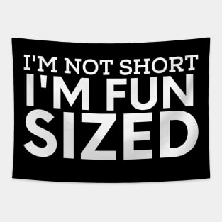 Sarcasm sayings I'm fun sized Tapestry