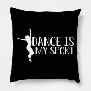 Dance is my sport Pillow