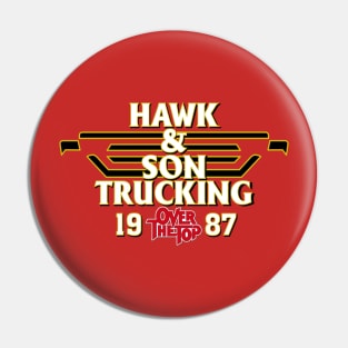 Hawk & Son Trucking - Over the Top Customer Service since 1987 Pin