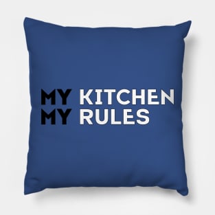 MY KITCHEN MY RULES Pillow