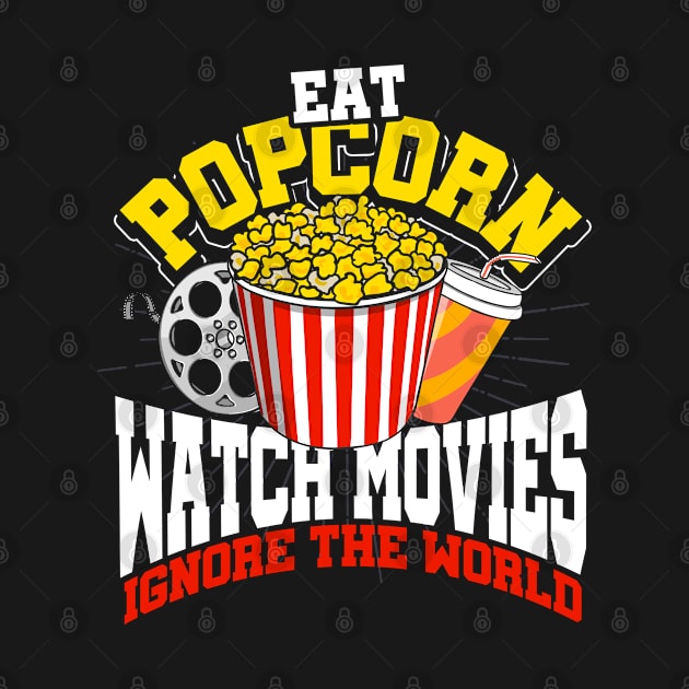 Movies Ignore The World Popcorn by ShirtsShirtsndmoreShirts