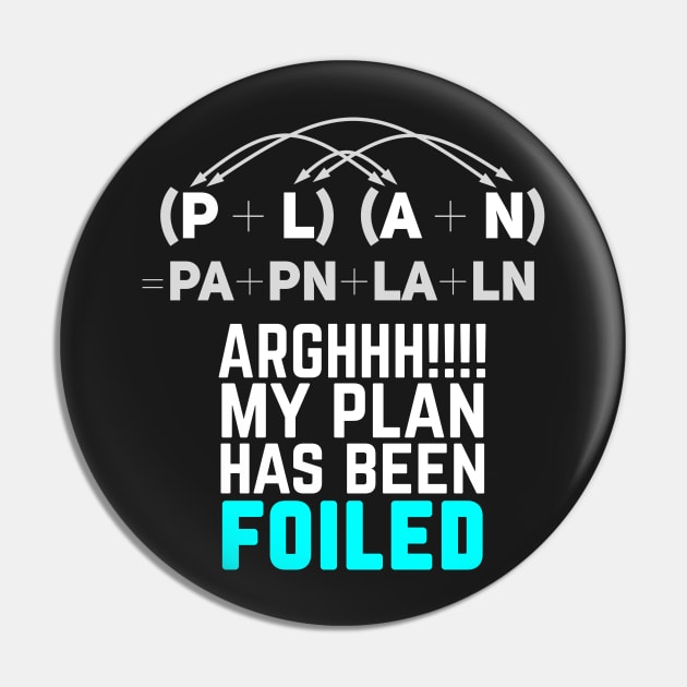 My Plan Has Been Foiled Funny Math Pun Pin by Science_is_Fun