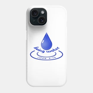 Living Water - John 4:10 Phone Case