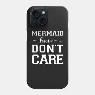 Mermaid Hair Don't Care Phone Case