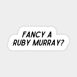 Fancy a Ruby Murray? Magnet