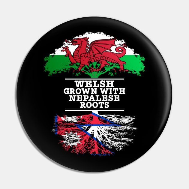 Welsh Grown With Nepalese Roots - Gift for Nepalese With Roots From Nepal Pin by Country Flags